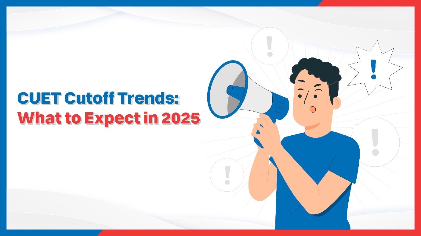 CUET Cutoff Trends What to Expect in 2025.jpg